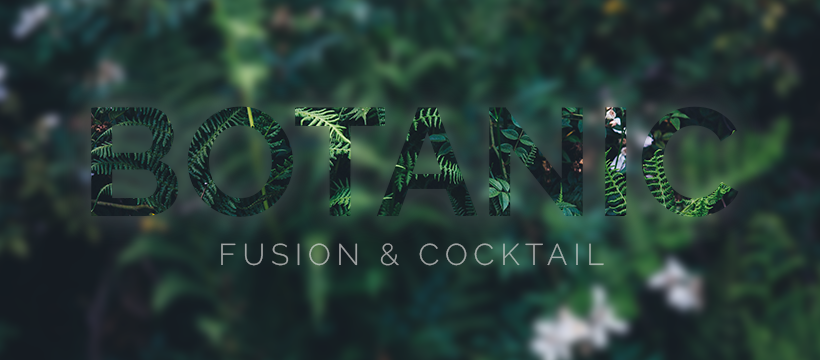 Botanic Fusion & Cocktail